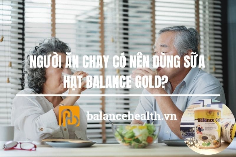 Người Ăn Chay Có Nên Dùng Sữa Hạt Balance Gold? 12