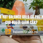 Sữa Hạt Balance Gold Có Phù Hợp Cho Người Giảm Cân? 2