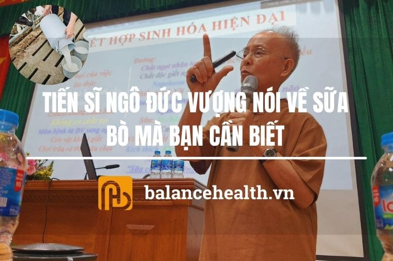 Tiến Sĩ Ngô Đức Vượng Nói Về Sữa Bò Mà Bạn Cần Biết