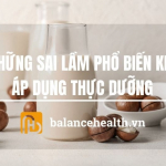 Những Sai Lầm Phổ Biến Khi Áp Dụng Thực Dưỡng